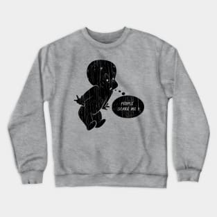 People Scare Me // Black Crewneck Sweatshirt